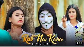 Information Rab Na Kare Ye Zindagi /Broken Heart/Revenge Love Story/UNIQUE YT Guide