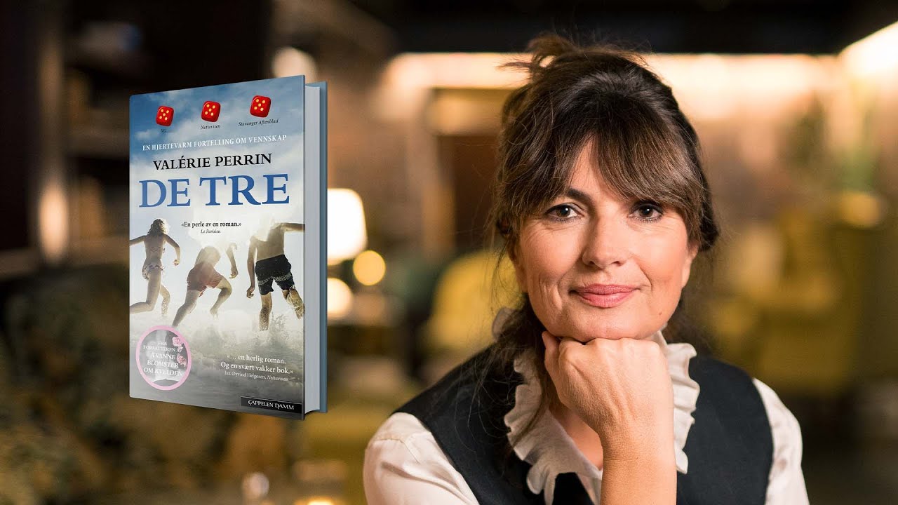 Valérie Perrin om romanen «De tre» 