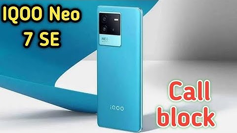 Call Block In Iqoo Neo 7 SE,How To Call Block In Iqoo Neo 7 SE, Call Block Setting In Iqoo Neo 7 SE,
