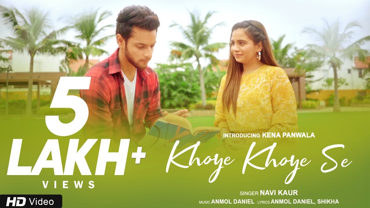 Khoye Khoye Se | Official Video | Romantic Single | Kena Panwala, Navi Kaur, Shivam Khajuria