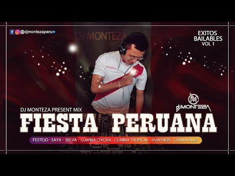 DJ Monteza - MIX FIESTA PERUANA 2021💃(Festejo, Saya, Selva, Chicha, Cumbias, Huayno Bailable)