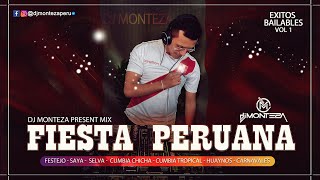 DJ Monteza - Mix FIESTA PERUANA Vol. 1💃Festejo, Saya, Selva, Chicha, Cumbias, Huayno Bailable😎