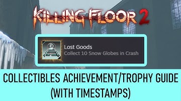 Killing Floor 2 | Lost Goods (Crash Collectibles Achievement/Trophy Guide) [w/ Timestamps]
