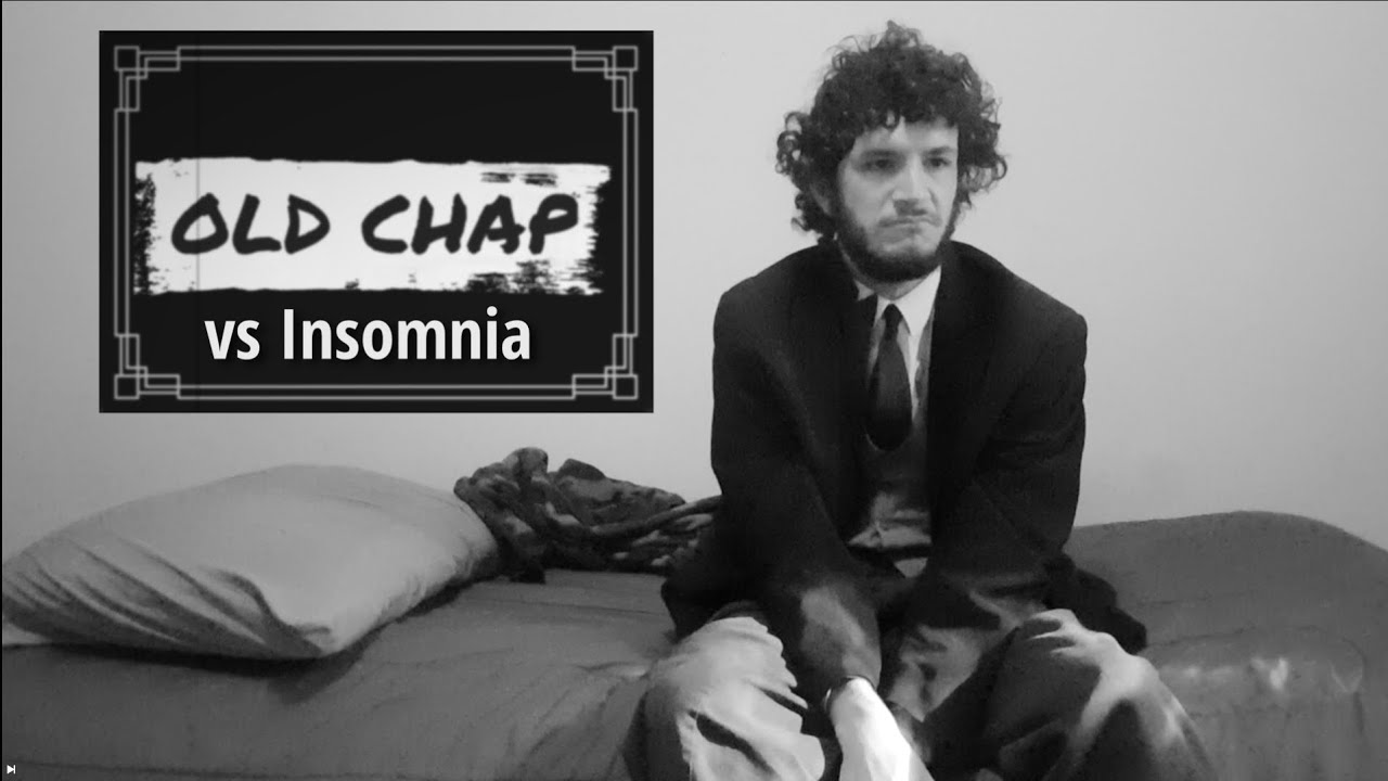 Old Chap vs Insomnia