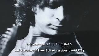 Watch Eric Carmen Lets Pretend video