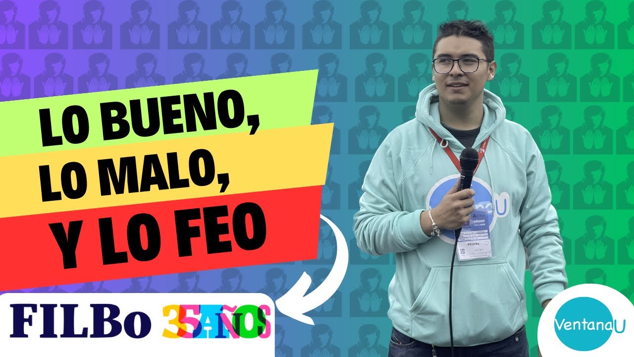 LO BUENO, LO MALO Y LO FEO DE LA FILBO 2023 - Cubrimiento Especial ...