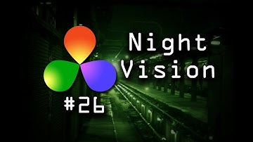 How To Create A Night Vision Effect In DaVinci Resolve