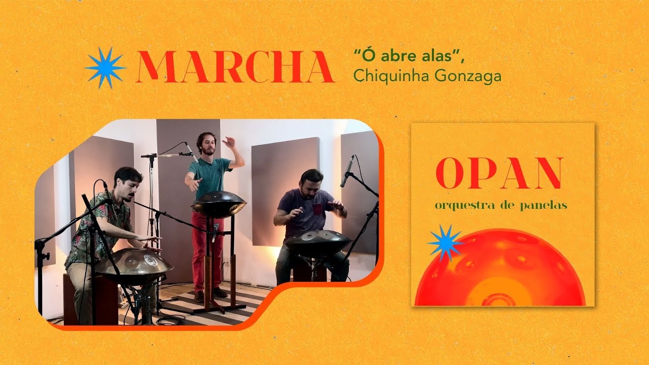 "MARCHA", por OPAN - Orquestra de Panelas (arranjo sobre “Ó abre alas”, de Chiquinha Gonzaga)