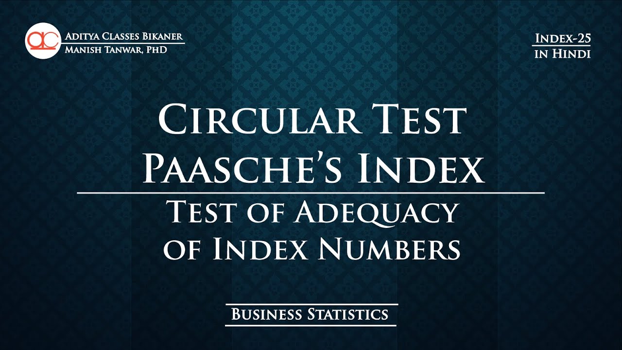 Index-25: Circular Test of Paasche's Index | Test of Adequacy of Index Numbers (in Hindi)