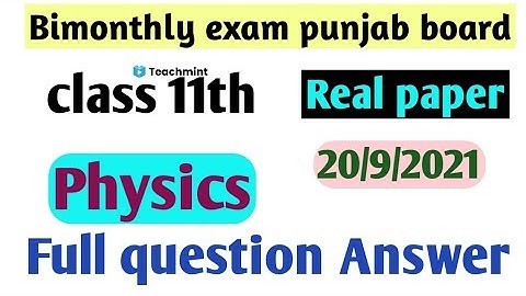 punjab board class 11th physics real paper full solution 20 September 2021