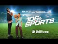 106 & Sports | Series Premiere | WED OCT 15 10/9c