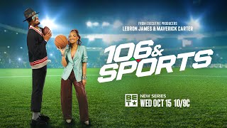 106 & Sports Series Premiere Wed Oct 15 109C
