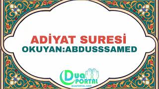 Adiyat Suresi (Okuyan:Abdussamed)