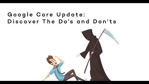 Google Core Update - Discover The Do