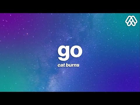 Cat Burns - Go So Don't Call This Number Anymore Cause I Won't Be There For You