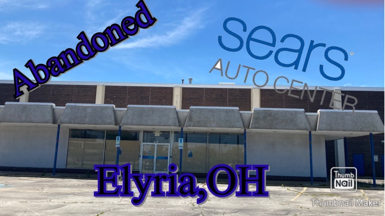 Abandoned Sears Auto CenterElyria,OH YouTube