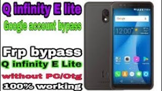 Q Infinity E Lite FRP Bypass Google Account Bypass Android 7.0 With out PC 100% Solution