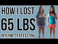 How I Lost 65 Pounds With Intermittent Fasting And Walking: An Overview