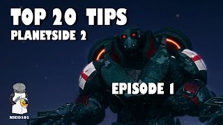 Top 20 Quick Tips - To Get Better At Planetside 2 - Episode 1 Top 20 Quick Tips - To Get Better At Planetside 2 - Episode 1