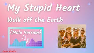 Walk off the Earth - My Stupid Heart (Male Version)