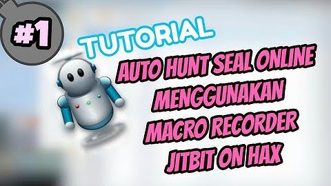 TUTORIAL - AUTO HUNT SEAL ONLINE MACRO RECORDER JITBIT ON HAX