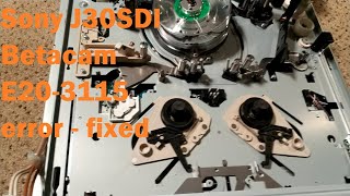 Sony J30SDI Betacam - E20-3115 error repair
