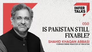 Shahid Khaqan Abbasi | Accidental Politician, PMLN, Fixing Pakistan, PIA and More | InferTalks