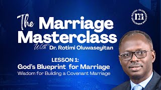 Spiritual Foundations of a Marriage | The Marriage Masterclass with Pastor Rotimi Oluwaseyitan