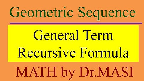 Geometric Sequence part 2 general term and recursive formula