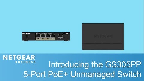 Introducing the NETGEAR 5-Port Gigabit Ethernet PoE+ Unmanaged Switch | GS305PP