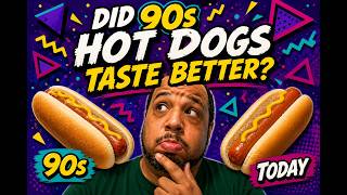 Did 90s Hot Dogs Taste Better? We Put Them to the Test!