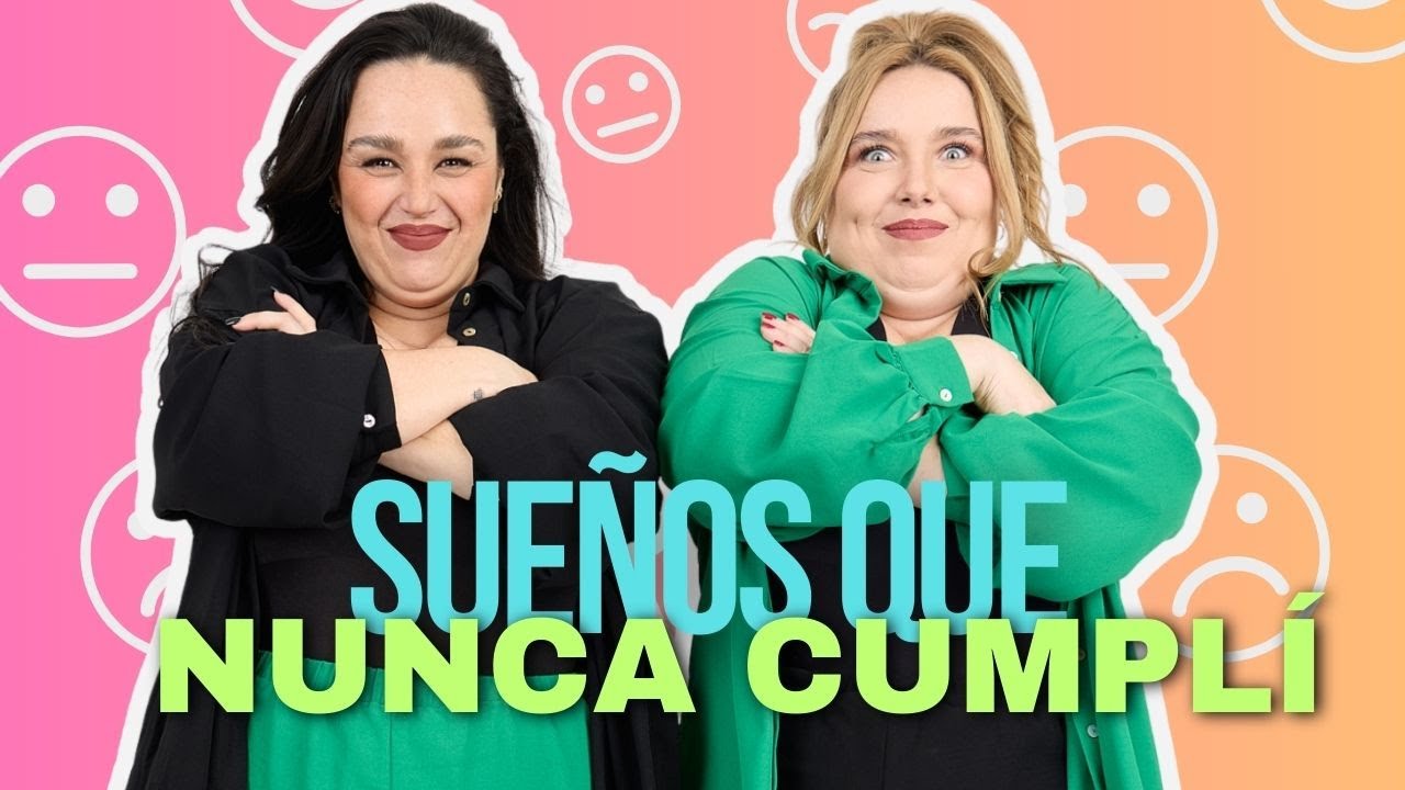 🚨 SUEÑOS QUE NUNCA CUMPLÍ -Ep.71