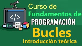 Fundamentos de Programación - BUCLES (Ciclos) EN PROGRAMACION - INTRODUCCION,  (video 36) Net Worth
