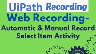 UiPath Tutorial 21-Web Recording | Automatic & Manual Recording|Web Automation |Select Item Activity
