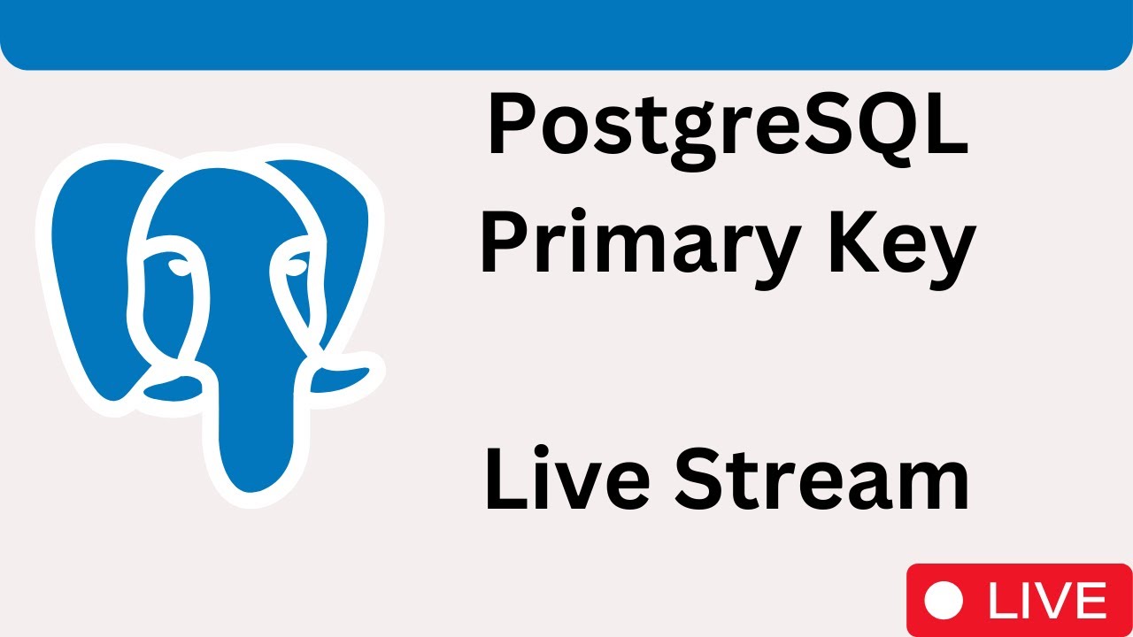 How to set primary key and create table in PostgreSQL - Live Class for ...