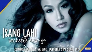 Video thumbnail of "Rachelle Ann Go - Isang Lahi (Official Lyric Video)"