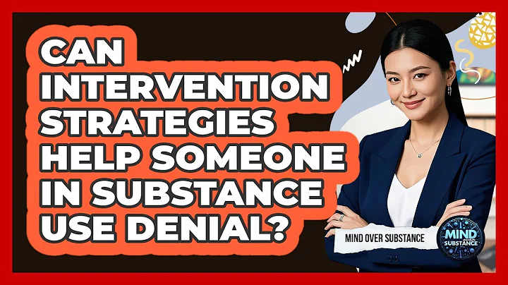 Can Intervention Strategies Help Someone In Substance Use Denial? - Mind Over Substance