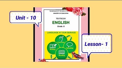 Grade - 6, Unit - 10, Lesson - 1, Listening @eela-excellentenglish