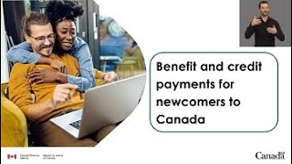 Webinar  Benefit and credit payments for newcomers to Canada