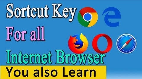 Sortcut Key For Internet Browser, Chrome, firefox etc || Browser Sortcut Key Tips