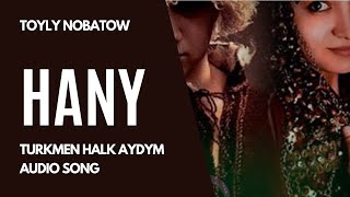 Toyly Nobatow - Hany Turkmen Halk Aydym audio song Janly Sesim Resimi