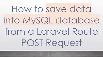 How to save data into MySQL database from a Laravel Route POST Request