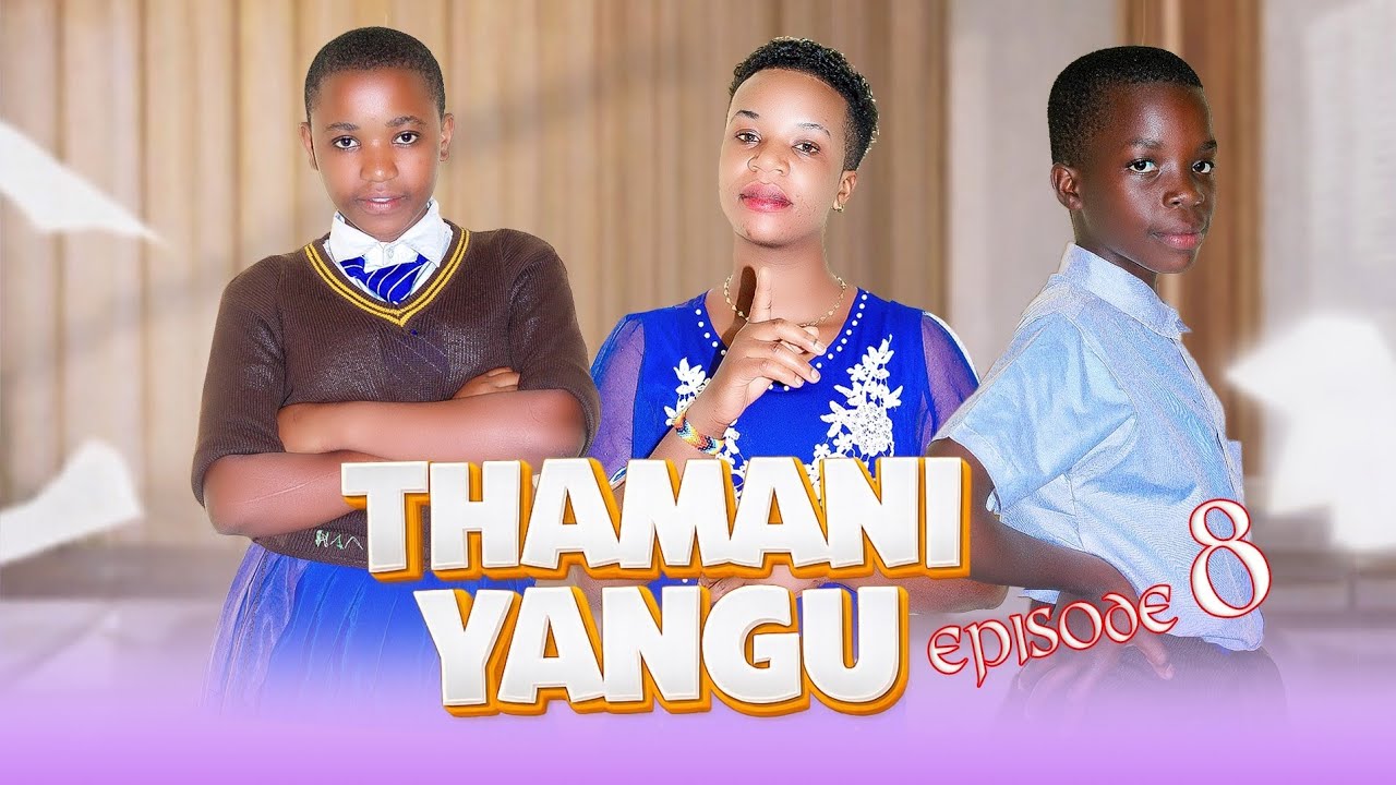 THAMANI YANGU | Episode 8 | #whowillbemylifepartnerta #dontatv #clamvevo #Rkmovies #StiveMweusi
