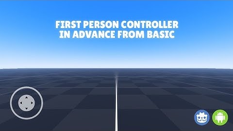 How To Make Game On Android | Godot Advance First Person Controller | Godot Mobile Tutorial