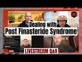 Dealing with Post Finasteride Syndrome PFS Q&amp;A Livestream