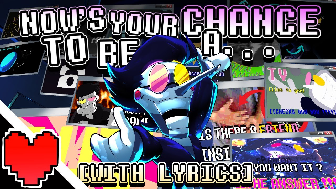 NOW'S YOUR CHANCE TO BE A... - Cover with Lyrics | Deltarune