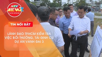 KIỂM TRA CÔNG TÁC BỒI THƯỜNG, HỖ TRỢ TÁI ĐỊNH CƯ DỰ ÁN VÀNH ĐAI 3
