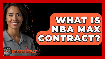 What Is NBA Max Contract? - The Basketball Xpert