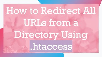How to Redirect All URLs from a Directory Using .htaccess