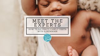 Meet the Experts: Navigating Family Visits